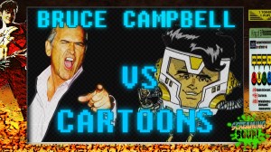 screamingsoup presents bruce campbell vs CARTOONS