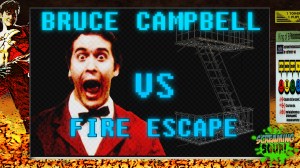 screamingsoup presents bruce campbell vs FIRE ESCAPE
