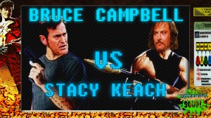 screamingsoup presents bruce campbell vs STACY KEACH
