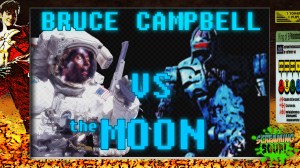 screamingsoup presents bruce campbell vs the moon